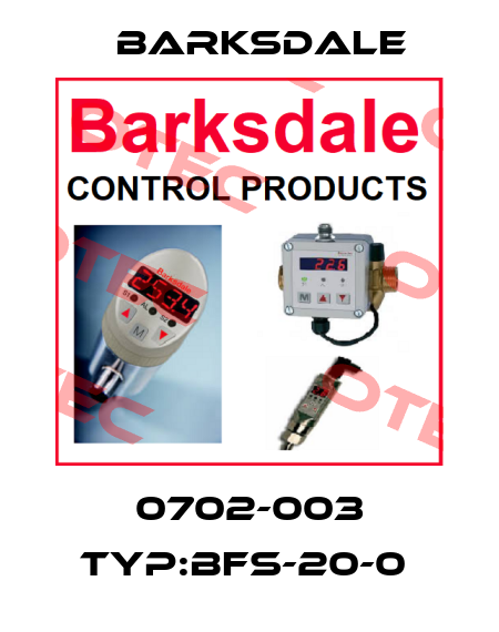 0702-003 TYP:BFS-20-0  Barksdale