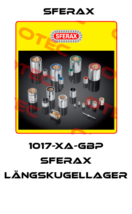 1017-XA-GBP SFERAX LÄNGSKUGELLAGER  Sferax