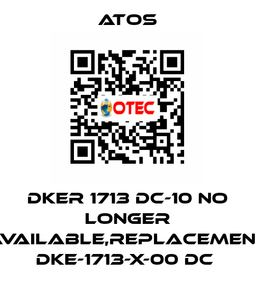 DKER 1713 DC-10 no longer available,replacement DKE-1713-X-00 DC  Atos