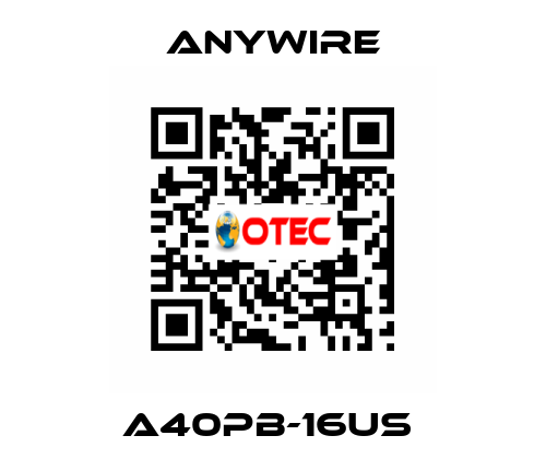 A40PB-16US  Anywire