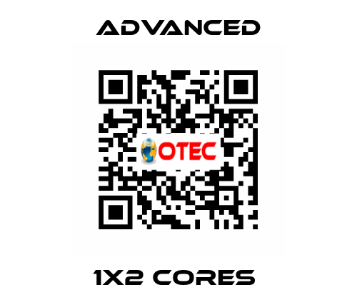 1x2 Cores  Advanced