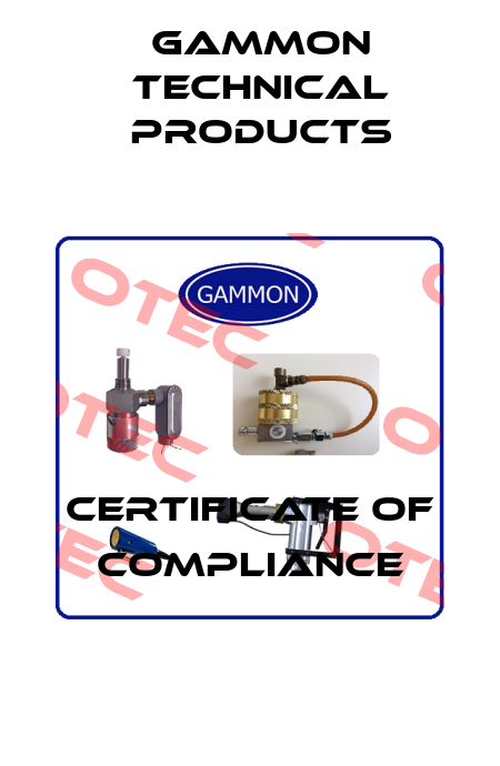 CERTIFICATE OF COMPLIANCE Gammon Technical Products