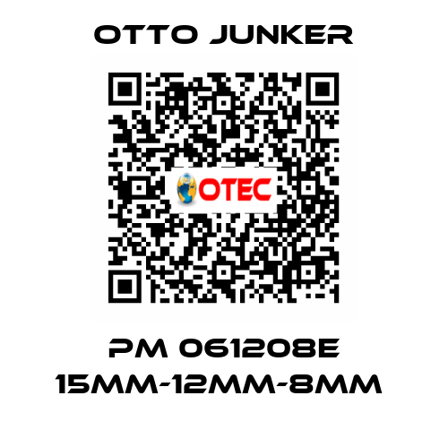 PM 061208E 15MM-12MM-8MM  Otto Junker