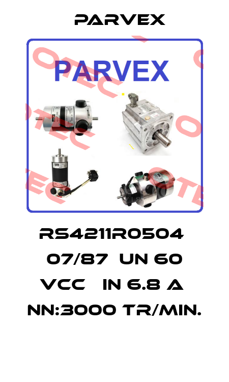 RS4211R0504  07/87  UN 60 VCC   IN 6.8 A  NN:3000 TR/MIN.  Parvex