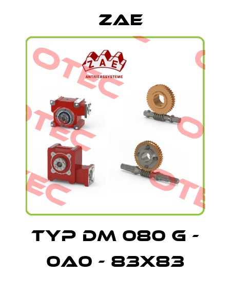 Typ DM 080 G - 0A0 - 83x83 Zae