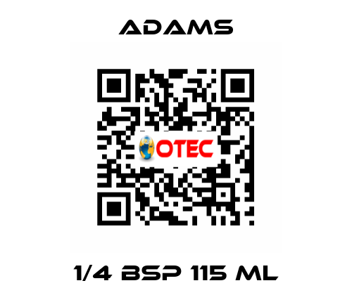 1/4 BSP 115 ML ADAMS