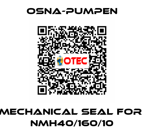 Mechanical seal for  NMH40/160/10 OSNA-Pumpen