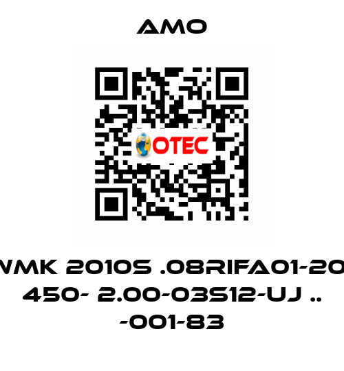 WMK 2010S .08RIFA01-20- 450- 2.00-03S12-UJ .. -001-83 Amo