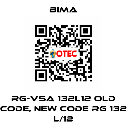 RG-VSA 132L12 old code, new code RG 132 L/12 BIMA