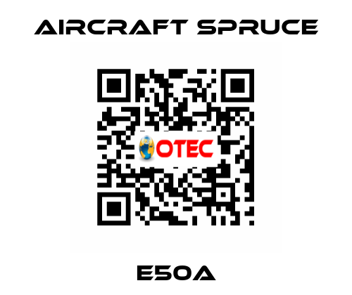 E50A Aircraft Spruce