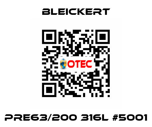 PRE63/200 316l #5001 Bleickert