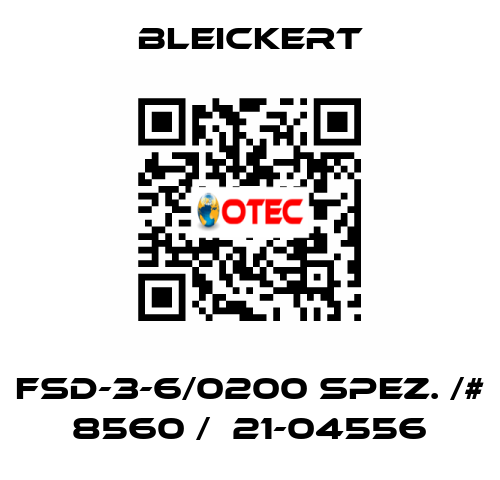 FSD-3-6/0200 spez. /# 8560 /  21-04556 Bleickert