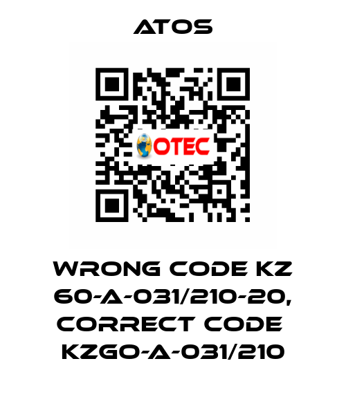 wrong code KZ 60-A-031/210-20, correct code  KZGO-A-031/210 Atos