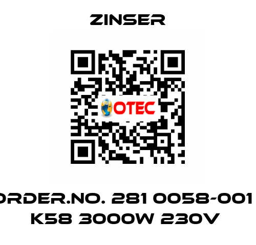 Order.No. 281 0058-001 / K58 3000W 230V  Zinser
