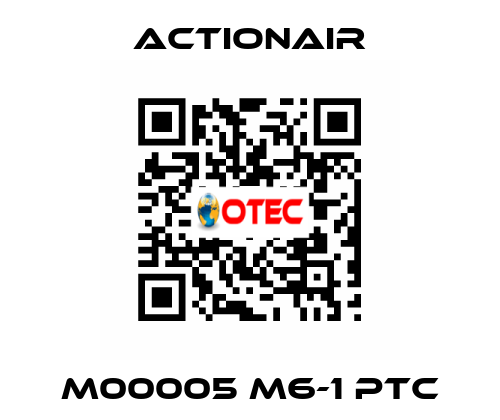 M00005 M6-1 PTC Actionair