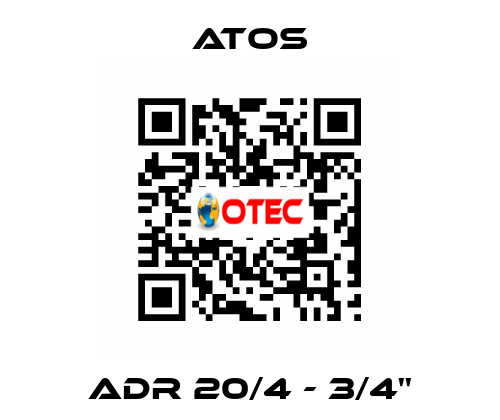 ADR 20/4 - 3/4'' Atos
