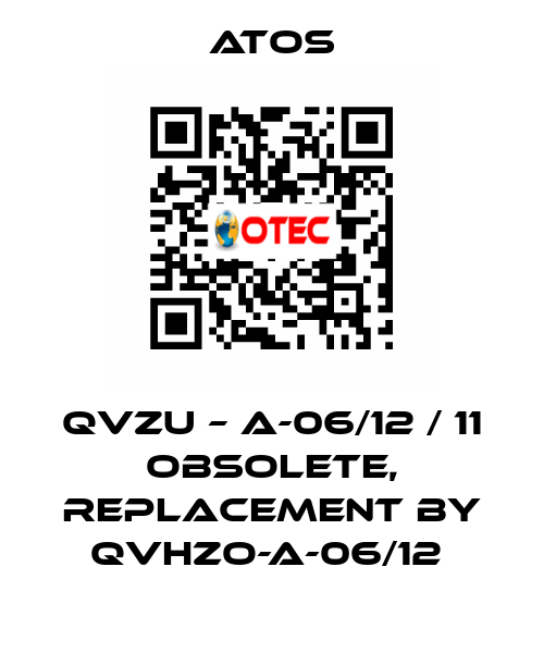 QVZU – A-06/12 / 11 obsolete, replacement by QVHZO-A-06/12  Atos