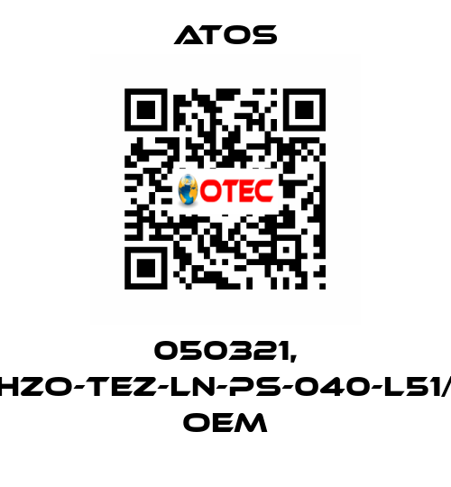 050321, DLHZO-TEZ-LN-PS-040-L51/BZ OEM Atos