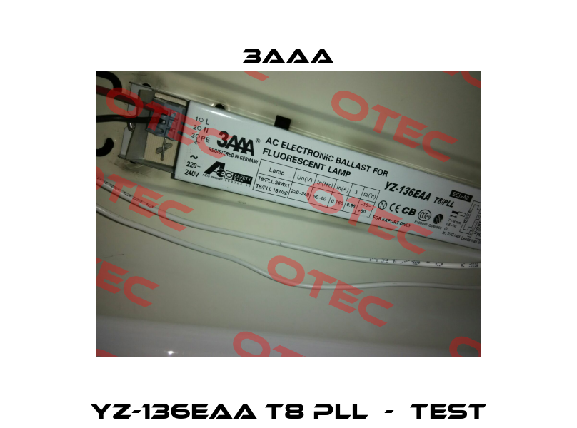 YZ-136EAA T8 PLL  -  test 3AAA
